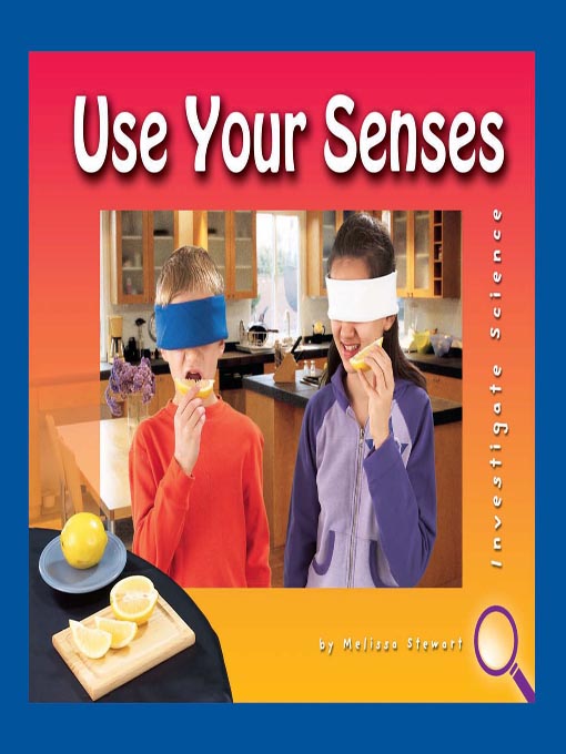Title details for Use Your Senses by Melissa Stewart - Available